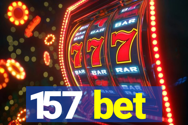 157 bet